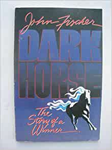 Dark Horse: The Story Of A Winner
