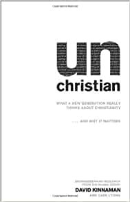 UnChristian: What A New Generation Really Thinks About Christianity