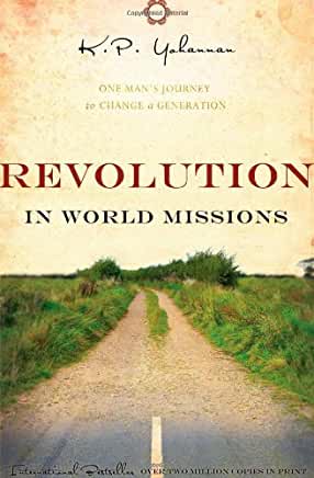 Revolution In World Missions: One Man's Journey to Change a Generation
