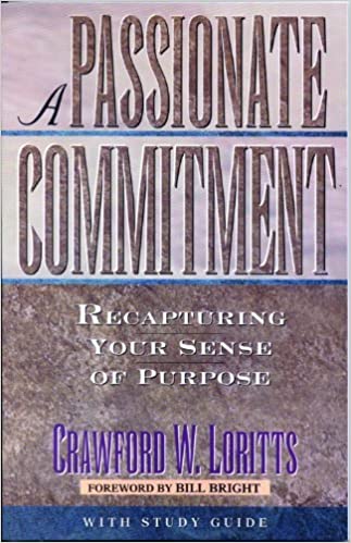 A Passionate Commitment: Recapturing Your Sense Of Purpose (With Study Guide)