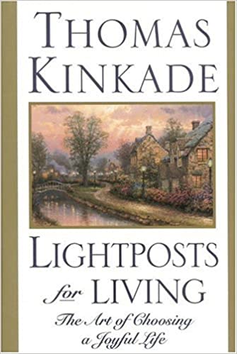 Lightposts For Living: The Art of Choosing a Joyful Life