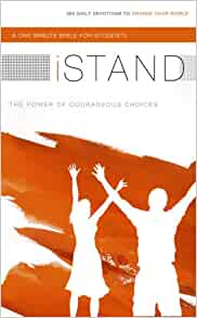 iStand: The Power of Courageous Choices (A One Minute Bible For Students)