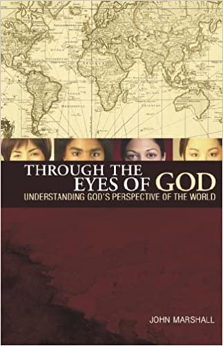 Through The Eyes Of God: Understanding God's Perspective Of The World