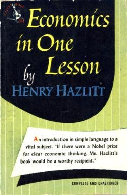 Economics In One Lesson: The Classic Explanation Of How The World Works