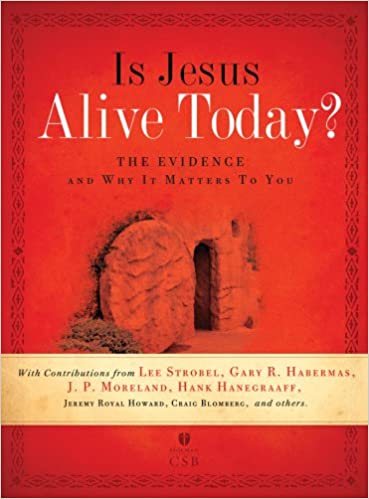 Is Jesus Alive Today The Evidence And Why It Matters To You