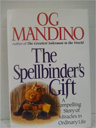 The Spellbinder's Gift: A Compelling Story Of Miracles in Ordinary Life