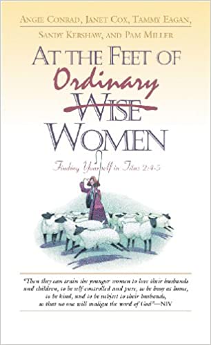 At the Feet Of Ordinary Women: Finding Yourself In Titus 2:4-5