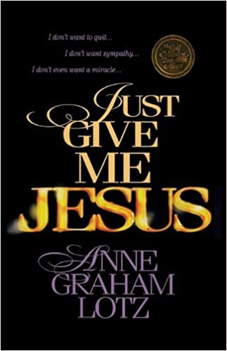 Just Give Me Jesus