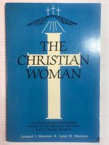 The Christian Woman: An Historical and Philosophical Analysis of the Feministic Movement and a Christian Response