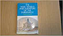 The Holy Vessels And Furniture Of The Tabernacle