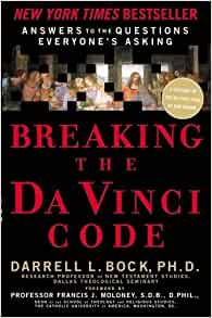 Breaking The Da Vinci Code: Answers To The Questions Everyone's Asking
