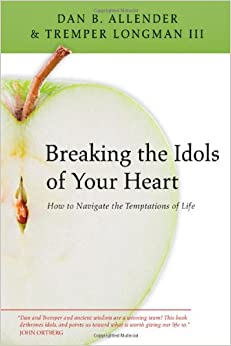 Breaking The Idols Of Your Life
