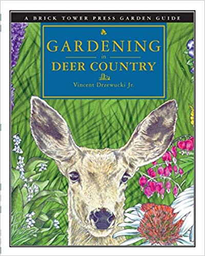 Gardening in Deer Country (Brick Tower Press Garden Guide)