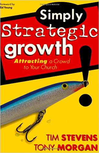 Simply Strategic Growth: Attracting a Crowd to Your Church