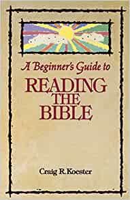 A Beginners Guide To Reading the Bible