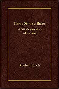 Three Simple Rules: A Wesleyan Way of Living
