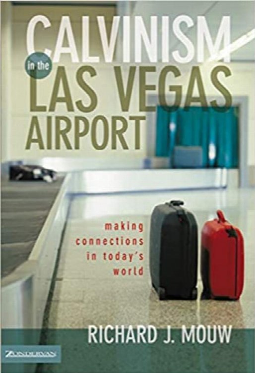 Calvinism In The Las Vegas Airport: Making Connections In Today's World