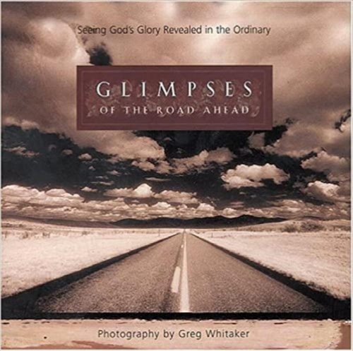 Glimpses: Seeing God's Glory Revealed In The Ordinary