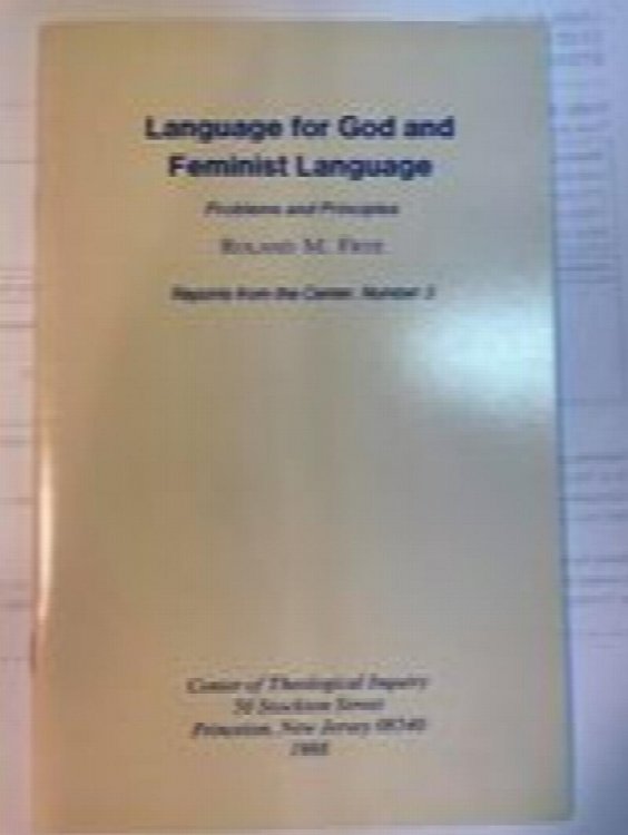 Language For God And Feminist Language: Problems And Principles (Reports from the Center, Number 3)