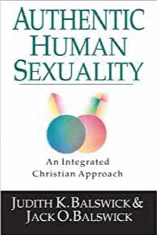Authentic Human Sexuality: An Integrated Christian Approach