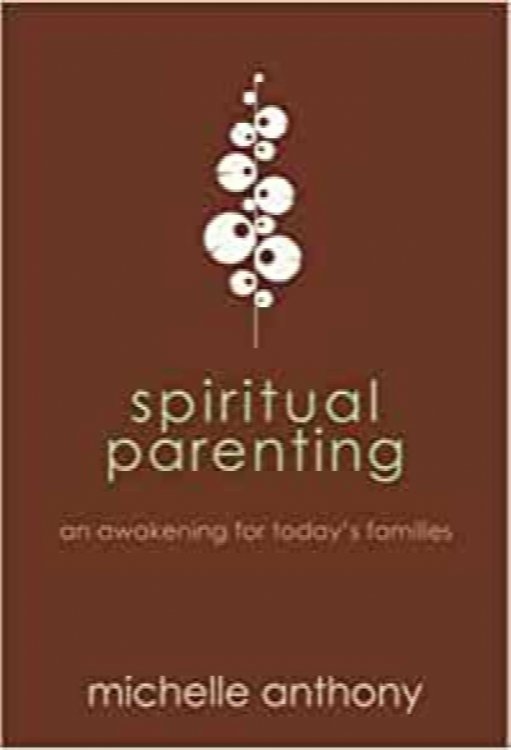 Spiritual Parenting: An Awakening for Today's Families