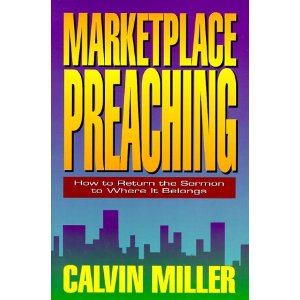 Marketplace Preaching: How to Return the Sermon to Where it Belongs.