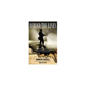 Behind the Lines : Powerful and Revealing American and Foreign War Letters and One Man's Search to Find Them