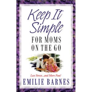 Keep it Simple for Moms on the Go: Less Stress. And More Fun!