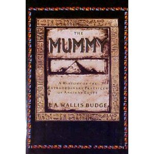 The Mummy: A History of the Extraordinary Practices of Ancient Egypt