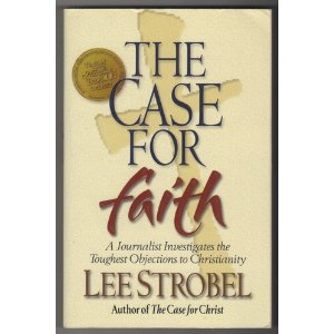 The Case for Faith: A Journalist Investigates the Toughest Objections to Christianity