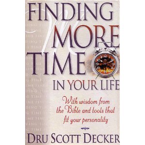 Finding More Time in Your Life: With Wisdom from the Bible and Tools That Fit Your Personality