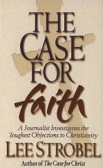 The Case for Faith: A Journalist Investigates the Toughest Objections to Christianity