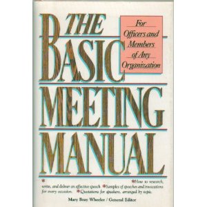 The Basic Meeting Manual: For Officers and Members of Any Organization