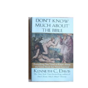 Don't Much About the Bible: Everything You Need to Know About the Good Book But Never Learned