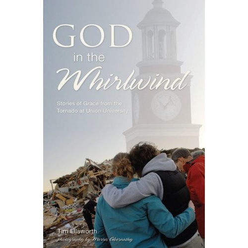 God in the Whirlwind: Stories of Grace from the Tornado at Union University