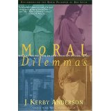 Moral Dilemmas: Biblical Perspectives on Contemporary Ethical Issues