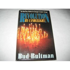 Revolution By Candlelight: The Real Story Behind the Changes in Eastern Europe