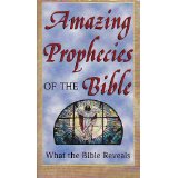 Amazing Prophesies of the Bible: What the Bible Reveals