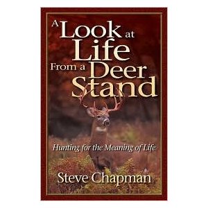 A Look at Life From a Deer Stand: Hunting for the Meaning of Life