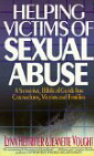 Helping Victims of Sexual Abuse: a Sensitive, Biblical Guide for Counselors, Victims and Families
