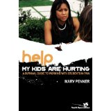 Help, My Kids are Hurting: A Survival Guide to Working with Students in Pain