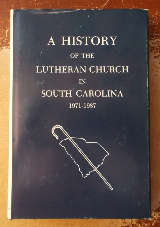 A History of the Lutheran Church in South Carolina 1971-1987