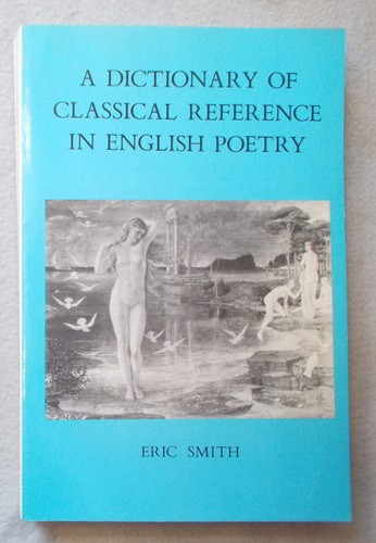 A Dictionary of Classical Reference in English Poetry