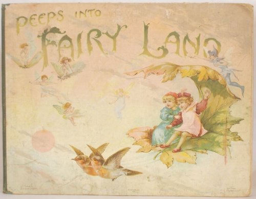 Peeps Into Fairlyand: a Panorama Picture Book of Fairy Stories [Fairy Land]