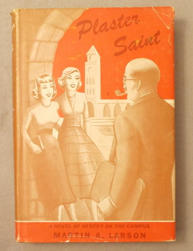 Plaster Saint: a Novel of Heresy on the Campus