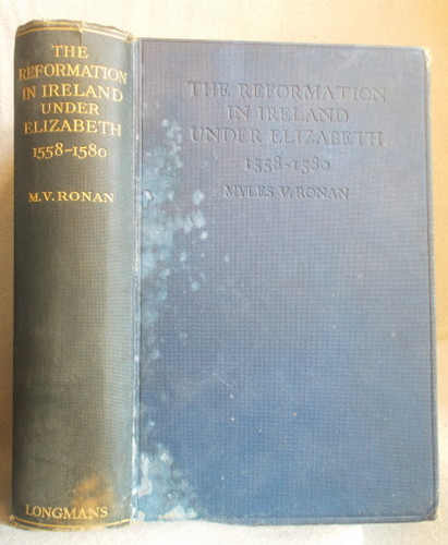 The Reformation in Ireland under Elizabeth, 1558-1580, from Original Sources