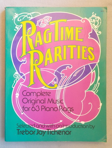 Ragtime Rarities: Complete Original Music for 63 Piano Rags