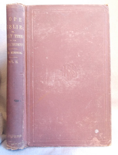 Hope Leslie: Or, Early Times in the Massachusetts (Volume II)