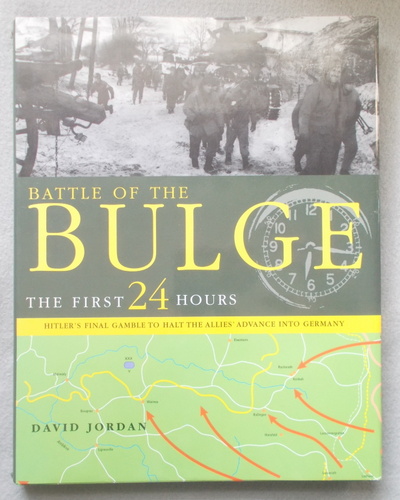 Battle of the Bulge, the First 24 Hours: Hitler's Final Gamble to Halt the Allies Advance Into Germany