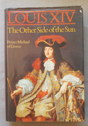 Louis XIV: the Other Side of the Sun King